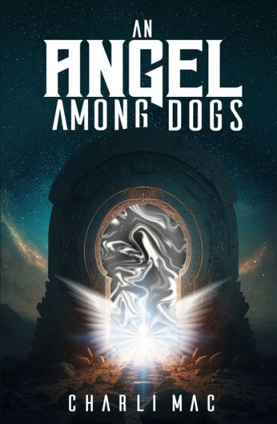 An Angel Among Dogs (To The Dogs)
