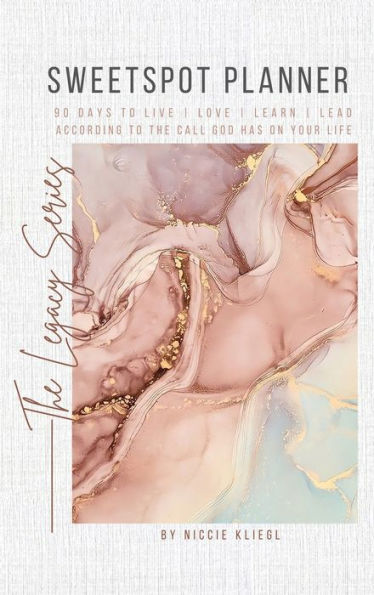 Sweetspot Planner: 90 Days To Live | Love | Learn | Lead According To The Call God Has On Your Life (The Legacy Series) - 9781738772117