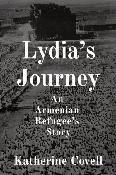 Lydia'S Journey: An Armenian Refugee'S Story