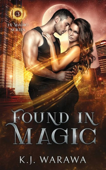 Found In Magic (Book 3 Of The In Magic Series)