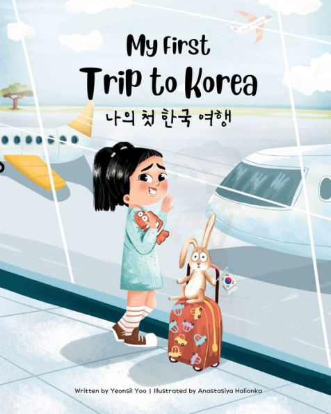 My First Trip To Korea: Bilingual Korean-English Children'S Book
