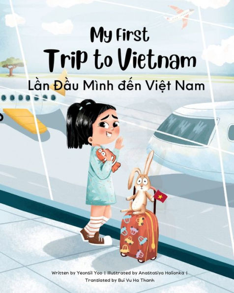 My First Trip To Vietnam: Bilingual Vietnamese-English Children'S Book