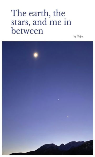 La Tierra, Las Estrellas Y Yo En El Medio