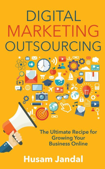 Digital Marketing Outsourcing: The Ultimate Recipe For Growing Your Business Online