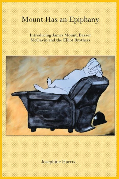 Mount Has An Epiphany: Introducing James Mount And The Elliot Brothers (The James Mount Trilogy)