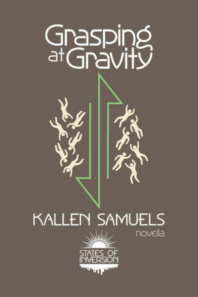 Grasping At Gravity (States Of Inversion)