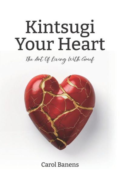 Kintsugi Tu Corazón: El Arte De Vivir Con Dolor
