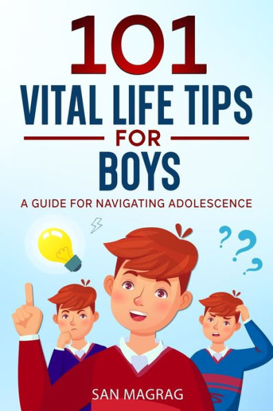 101 consejos vitales para la vida de los niños: una guía para afrontar la adolescencia