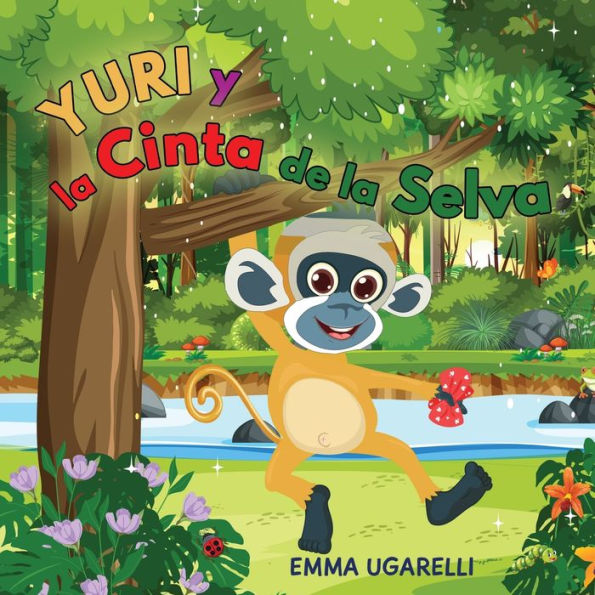 Yuri Y La Cinta De La Selva (Spanish Edition)