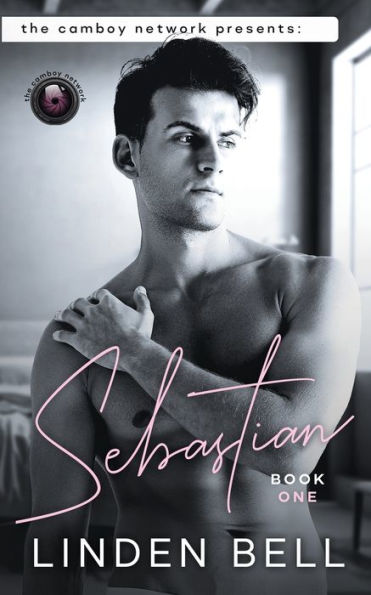Sebastian: An Mm Age Gap Romance (The Camboy Network)