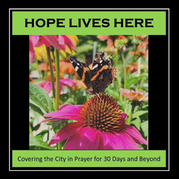 Hope Lives Here: Covering The City In Prayer For 30 Days And Beyond