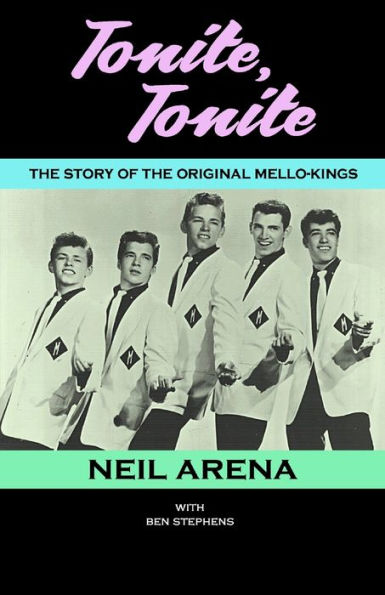 Tonite, Tonite: The Story Of The Original Mello-Kings