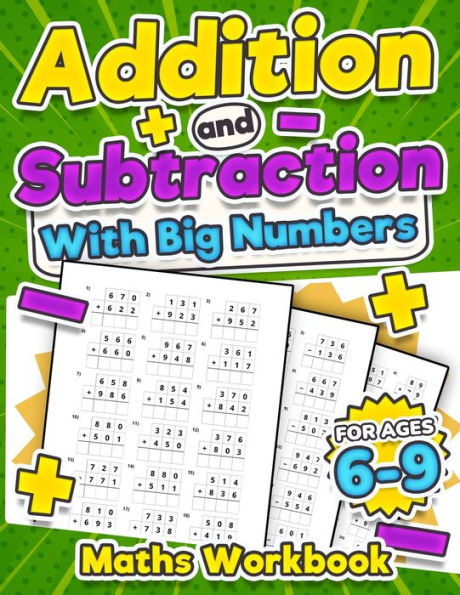 Addition And Subtraction Maths Workbook Kids Ages 6-9 Adding And Subtracting Timed Maths Test Drills Kindergarten, Grade 1, 2 And 3 Year 1, 2,3 And 4 Ks2 Large Print Paperback