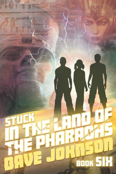 Stuck In The Land Of The Pharaohs (Stuck Time Travel Adventure Stories)