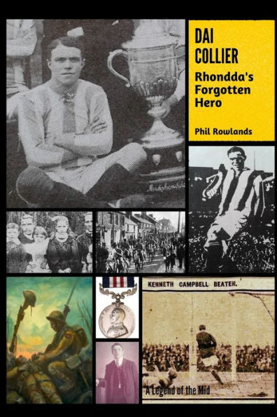 DAI COLLIER: Rhondda's Forgotten Hero (Legends of the Mid)