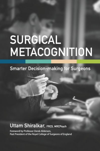 Surgical Metacognition: Smarter Decision-Making For Surgeons