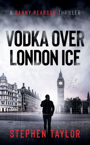 Vodka Over London Ice (A Danny Pearson Thriller)