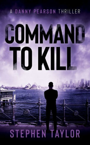 Command To Kill (A Danny Pearson Thriller)