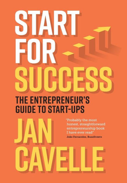 Start For Success: The Entrepreneur'S Guide To Start-Ups