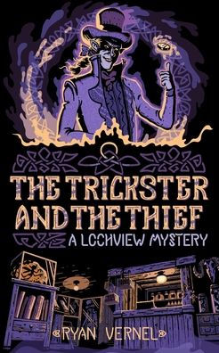 The Trickster And The Thief: A Lochview Mystery (The Lochview Mysteries)
