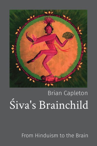 Siva'S Brainchild: From Hinduism To The Brain