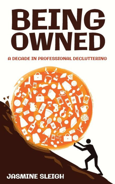 Being Owned: A Decade In Professional Decluttering