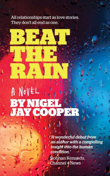 Beat The Rain: todas las relaciones comienzan como historias de amor. No todos terminan como uno. (Vidas invisibles)