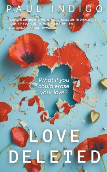 Love Deleted: What If You Could Erase Your Love? A Powerful Romance Love Story As Taut As A Thriller
