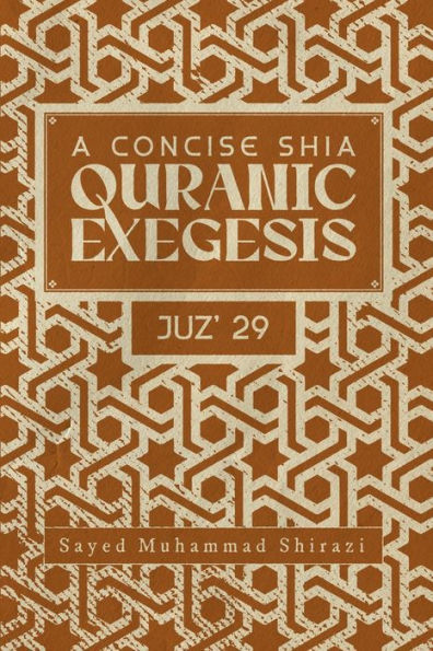 A Concise Shi’A Qur'Anic Exegesis: Juz’ 29