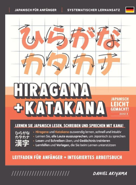 Hiragana Und Katakana Leicht Gemacht! Ein Handbuch Für Anfänger + Integriertes Arbeitsbuch Lernen Sie, Japanisch Zu Lesen, Zu Schreiben Und Zu ... A1) (Japanisch Für Anfänger) (German Edition)
