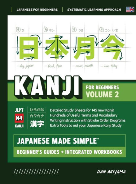 Japanese Kanji For Beginners - Volume 2 Textbook And Integrated Workbook For Remembering Jlpt N4 Kanji Learn How To Read, Write And Speak Japanese: A ... Flashcards, And More! (Japanese Made Simple)