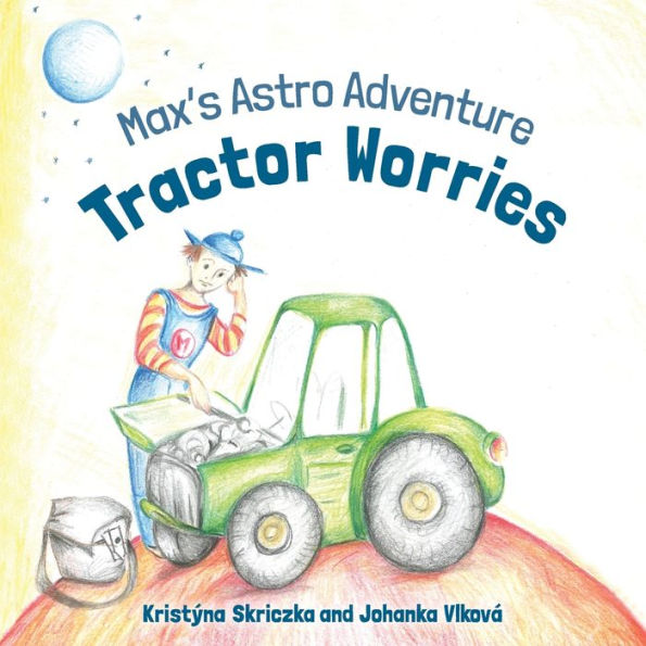 Preocupaciones por el tractor: Max'S Astro Adventure (Max'S Astro Adventures)