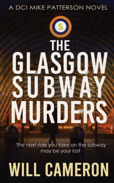 The Glasgow Subway Murders (Dci Michael Patterson Investigations)