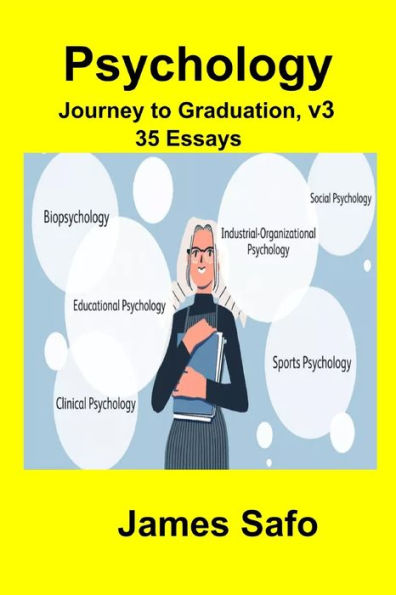 Psychology: Journey To Graduation, Volume 3: 35 Essays