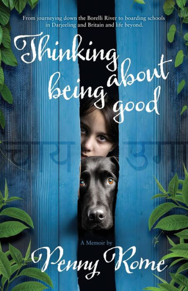 Thinking About Being Good: From Boating The Brahmaputra To Boarding In Britain And Beyond.