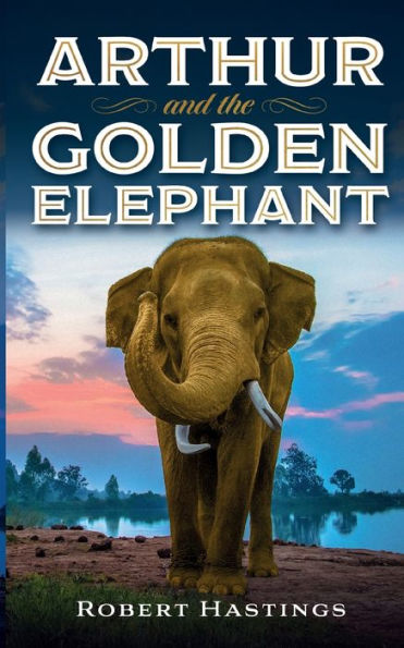 Arthur And The Golden Elephant