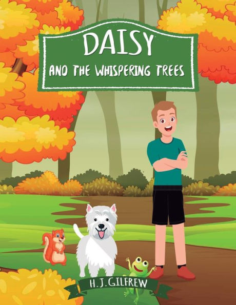 Daisy And The Whispering Trees (Daisy Story): Daisy Adventures Of Friendship, Magical Woods, Talking Tree, And Forest Animals (Daisy Fiction) (Read A ... Series, Read-Aloud, Life Lessons And More!")