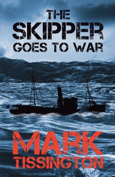 The Skipper Goes To War: Book One Of The Skipper Series