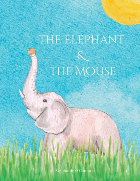 The Elephant And The Mouse: (Children’S Books About Tolerance, Perspectives, Respecting Differences, Judging Others, Diversity, Kindergarten & Preschool)