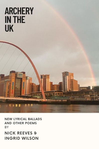 Archery In The Uk: New Lyrical Ballads And Other Poems