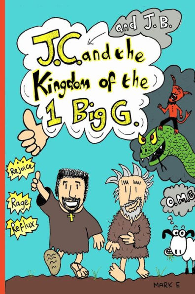 J.C. And The Kingdom Of The 1 Big G.