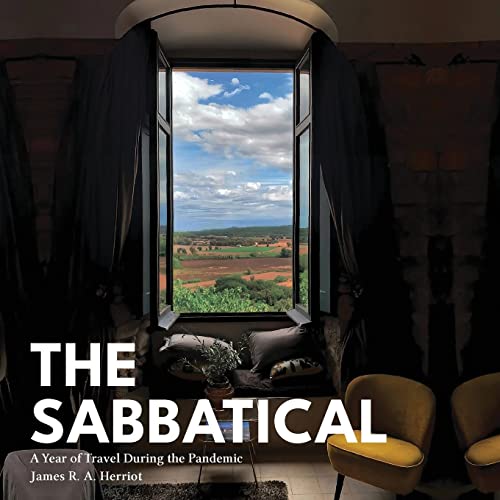 The Sabbatical: A Year Of Travel During The Pandemic