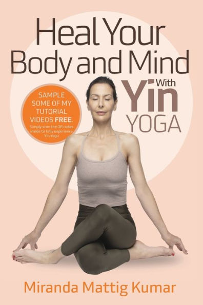 Heal Your Body And Mind: With Yin Yoga