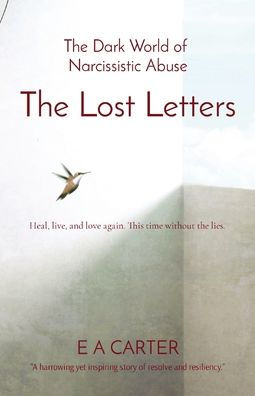 The Lost Letters: The Dark World Of Narcissistic Abuse