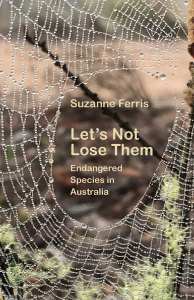 Let'S Not Lose Them: Endangered Species In Australia