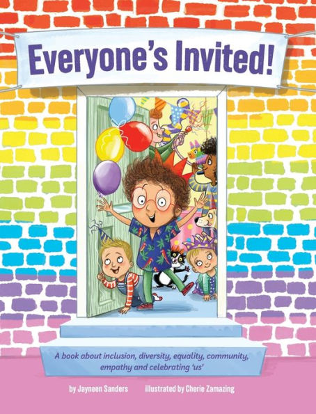 Everyone'S Invited: A Book About Inclusion, Diversity, Equality, Community, Empathy And Celebrating 'Us'