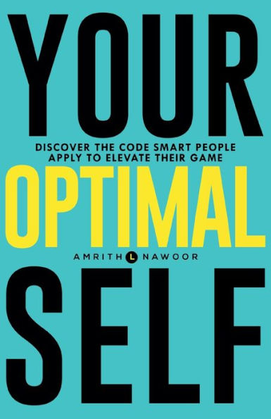 Su yo óptimo: descubra el código que aplican las personas inteligentes para mejorar su juego