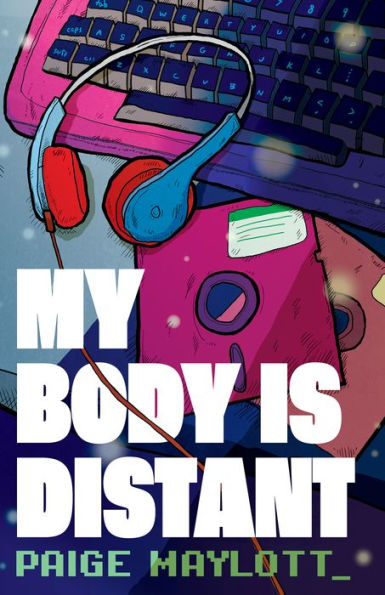 My Body Is Distant: A Memoir