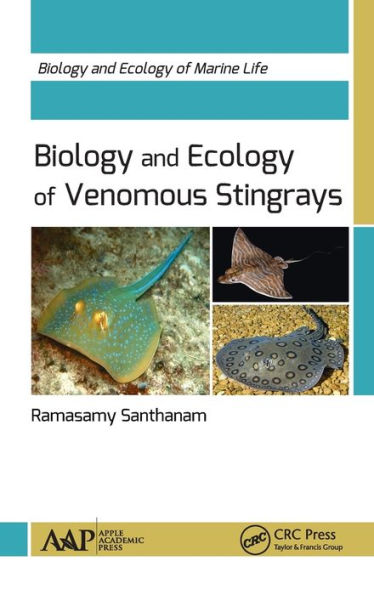 Biology and Ecology of Venomous Stingrays: Biology and Ecology of Marine Life