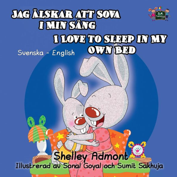 I Love to Sleep in My Own Bed : Swedish English Bilingual Edition
